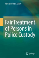 Fair Treatment Of Persons In Police Custody Ralf Alleweldt