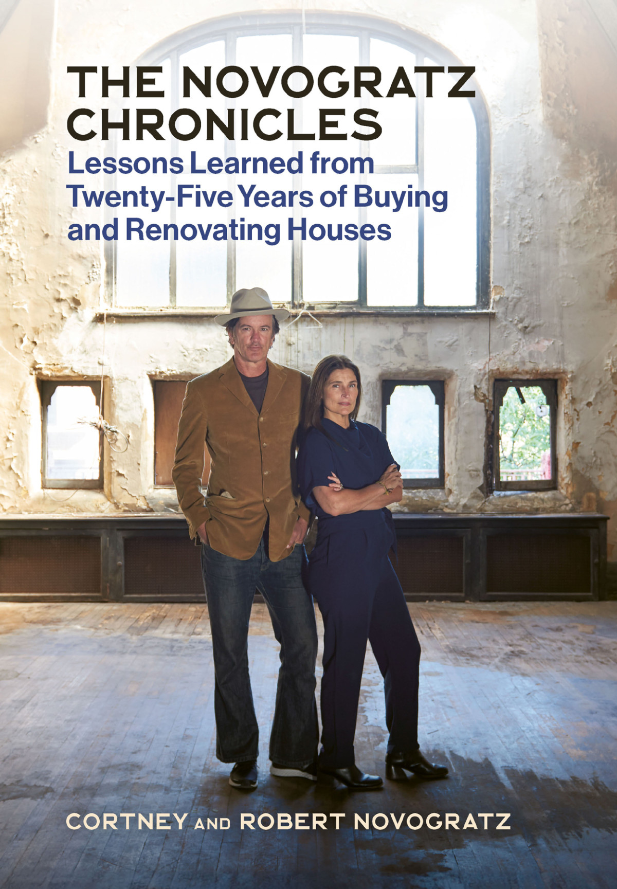 The Novogratz Chronicles Lessons Learned From Twentyfive Years Of Buying And Renovating Houses Robert Novogratz