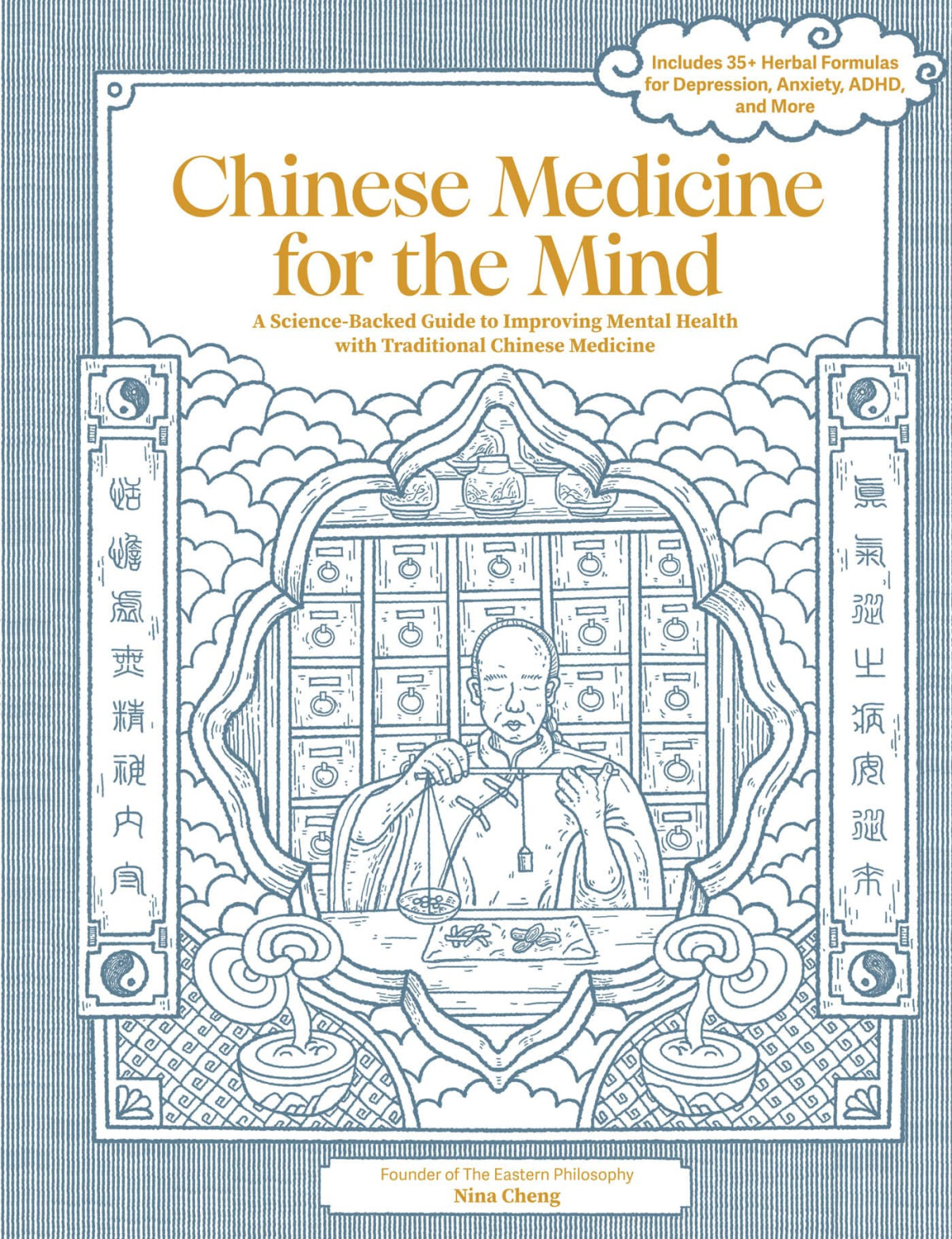Chinese Medicine For The Mind A Sciencebacked Guide To Improving Mental Health With Traditional Chinese Medicineincludes 35 Herbal Formulas For Depression Anxiety Adhd And More Nina Cheng
