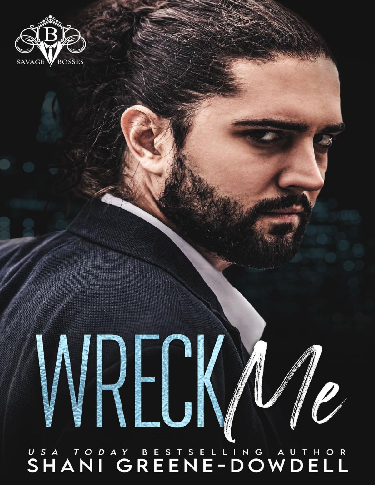 Wreck Me A Savage Boss Billionaire Romance Shani Greenedowdell