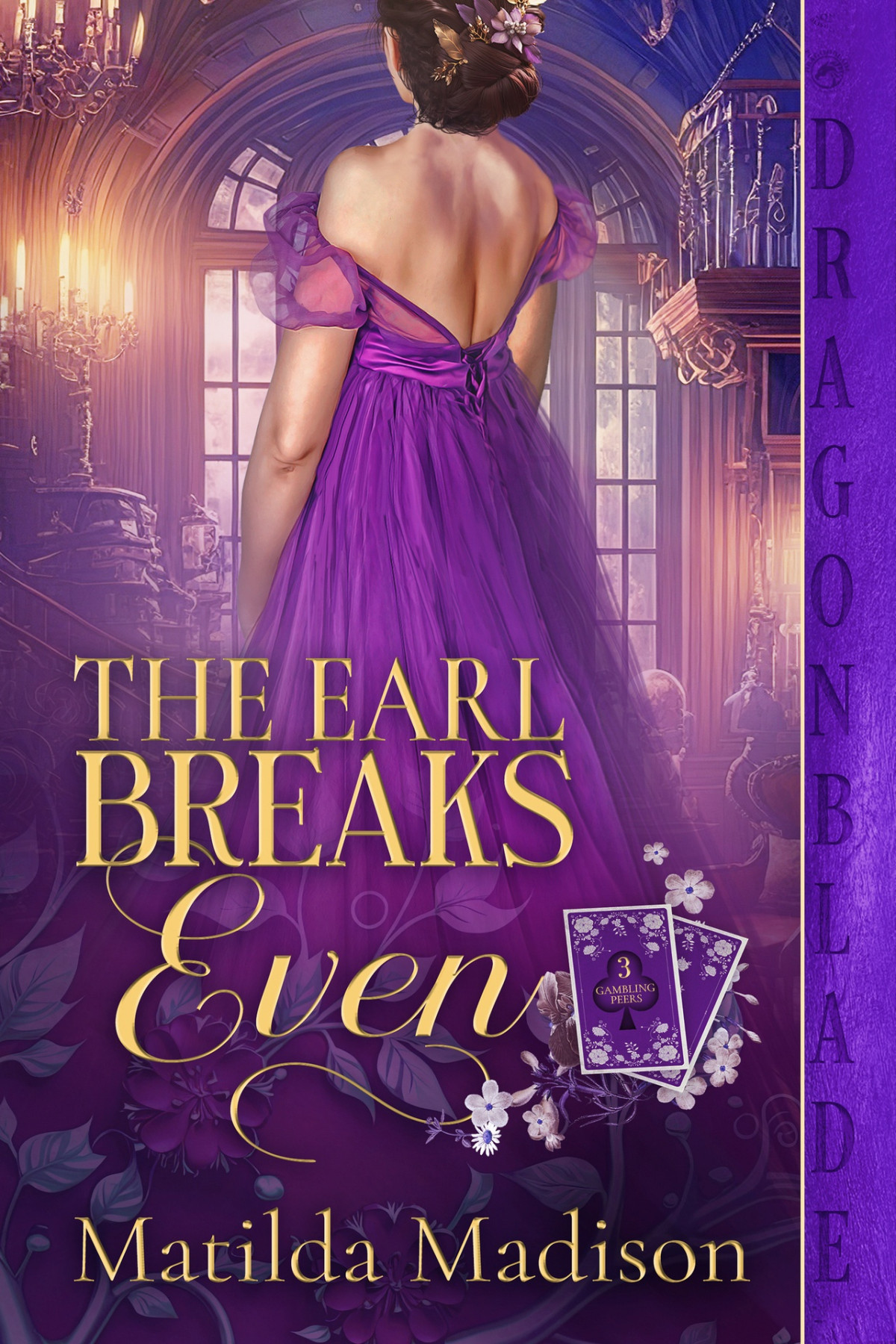 The Earl Breaks Even A Regency Historical Romance Gambling Peers Book 3 Matilda Madison
