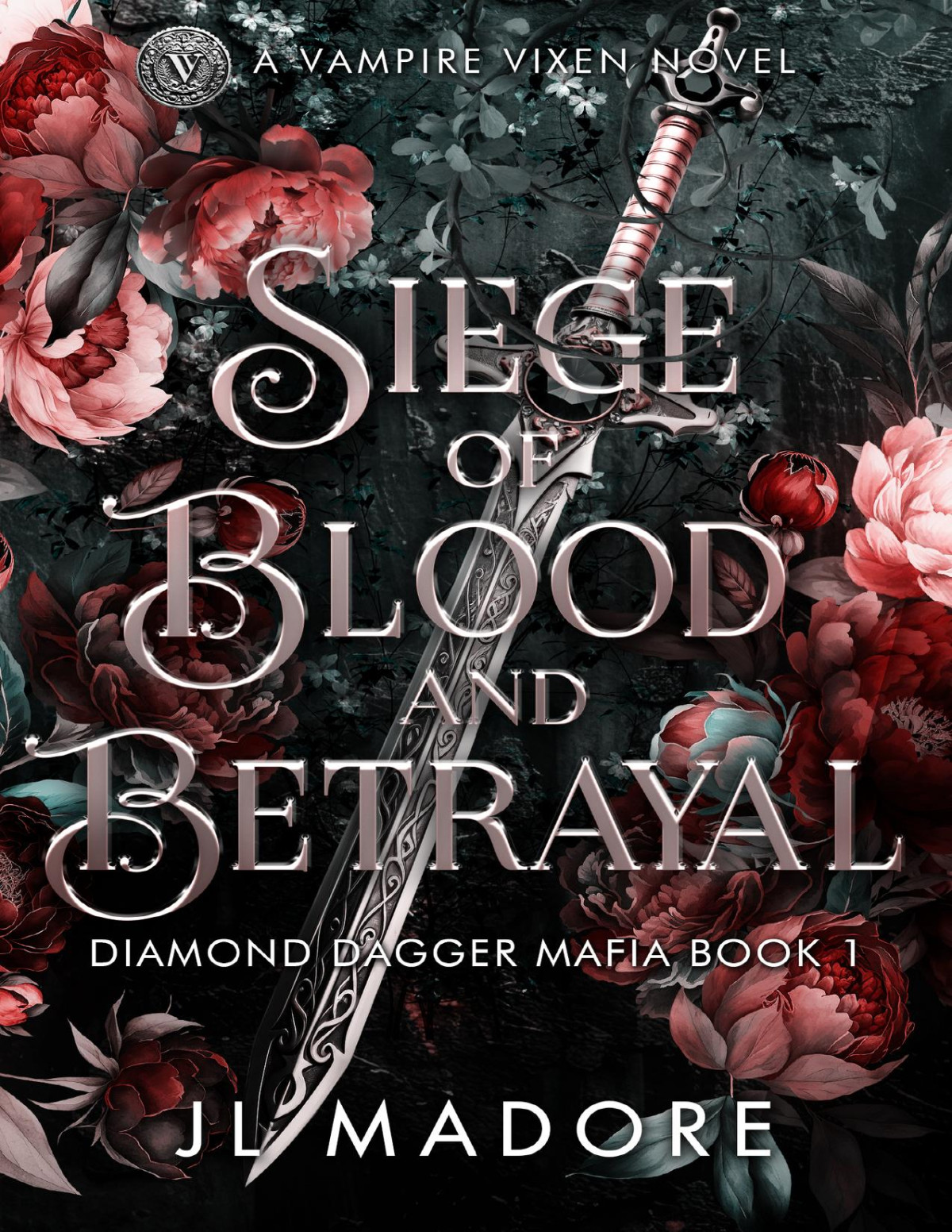 Siege Of Blood And Betrayal A Vampire Vixen Novel Diamond Dagger Mafia Book 1 Jl Madore
