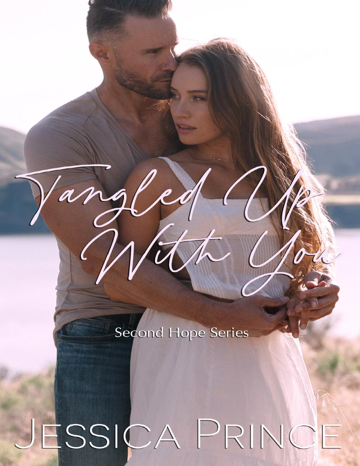 Tangled Up With You A Small Town Accidental Pregnancy Romance Second Hope Book 2 Jessica Prince