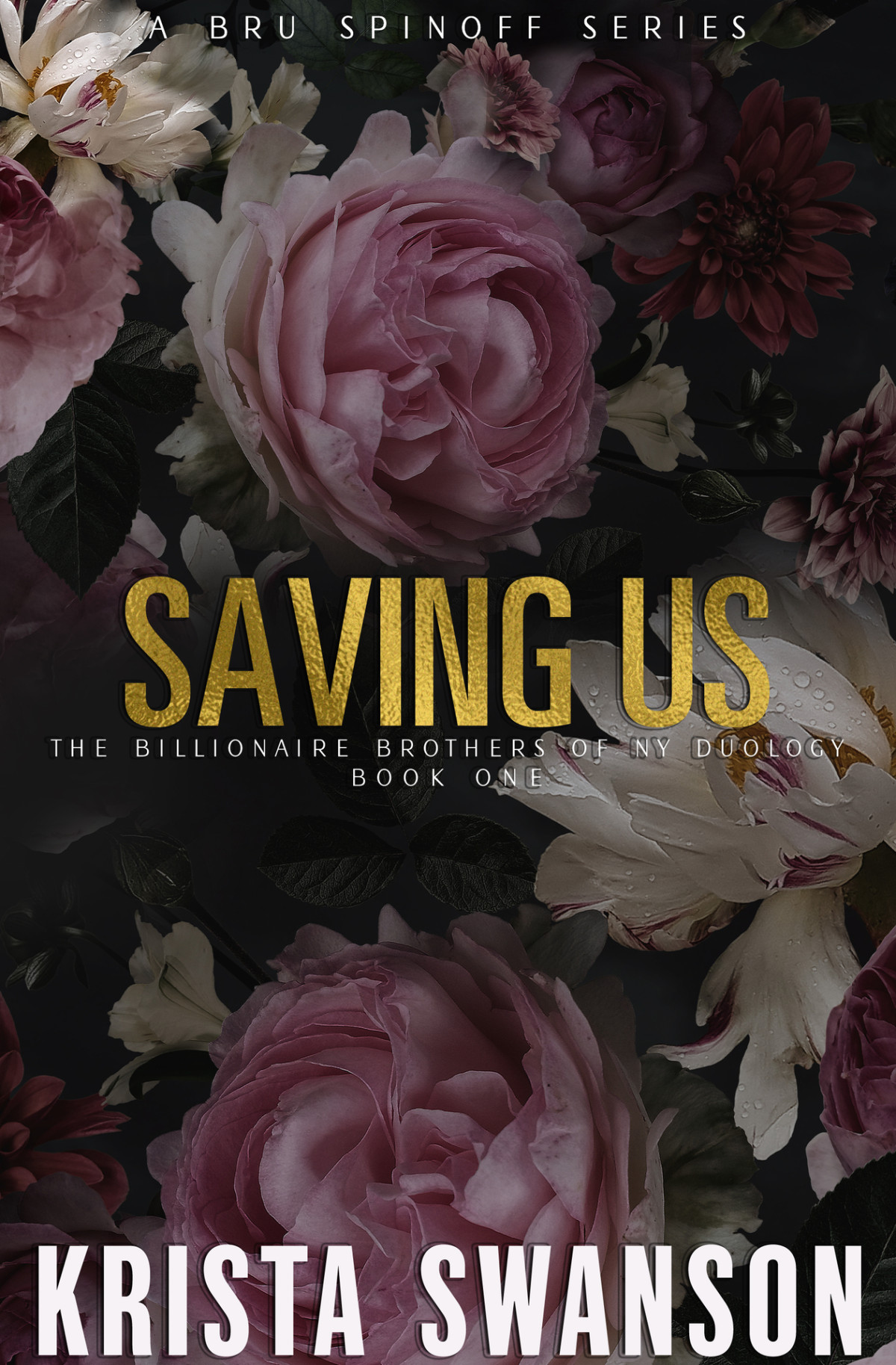Saving Us The Billionaire Brothers Of Ny Duology Book One Krista Swanson