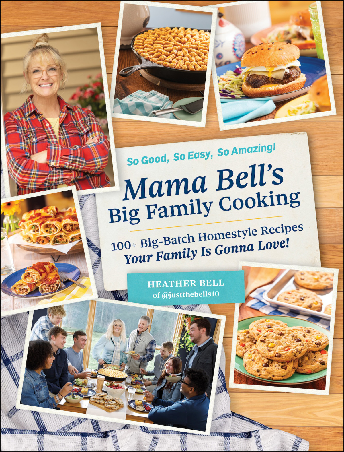 Mama Bells Big Family Cooking 100 Bigbatch Homestyle Recipes Your Family Is Gonna Love Heather Bell