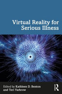 Virtual Reality For Serious Illness Kathleen D Benton Teri Yarbrow