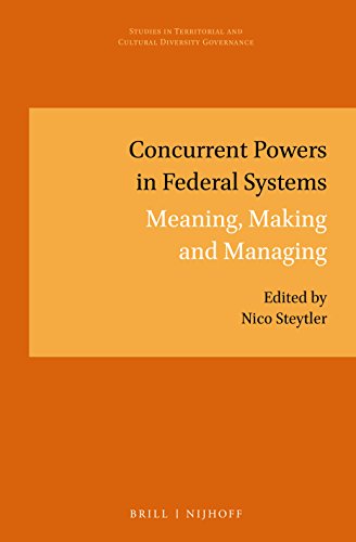 Concurrent Powers In Federal Systems Meaning Making Managing Illustrated Nico Steytler