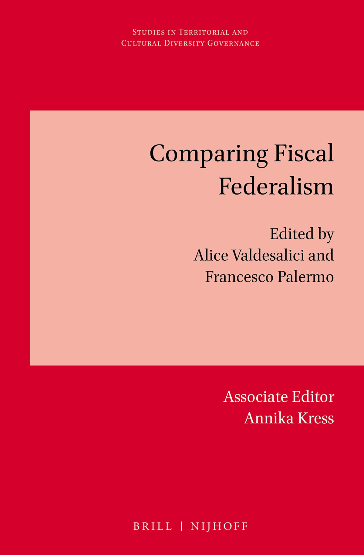 Comparing Fiscal Federalism Francesco Palermo Alice Valdesalici