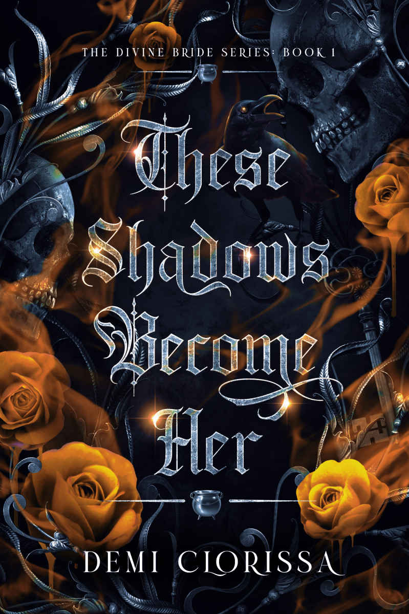 These Shadows Become Her The Divine Bride Series Book 1 Demi Clorissa