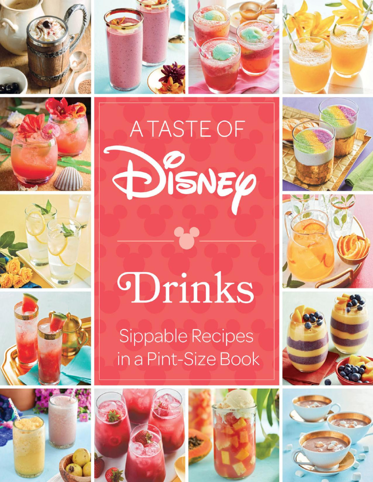 A Taste Of Disney Drinks Sippable Recipes In A Pintsize Book Insight Editions
