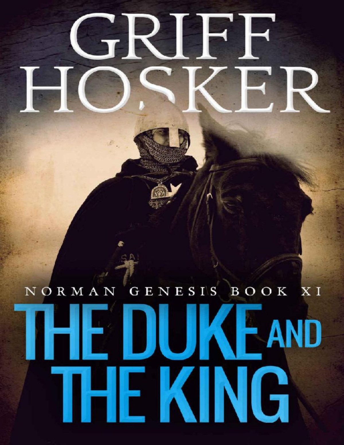 Hosker G Norman Genesis 11 The Duke And The King Griff Hosker