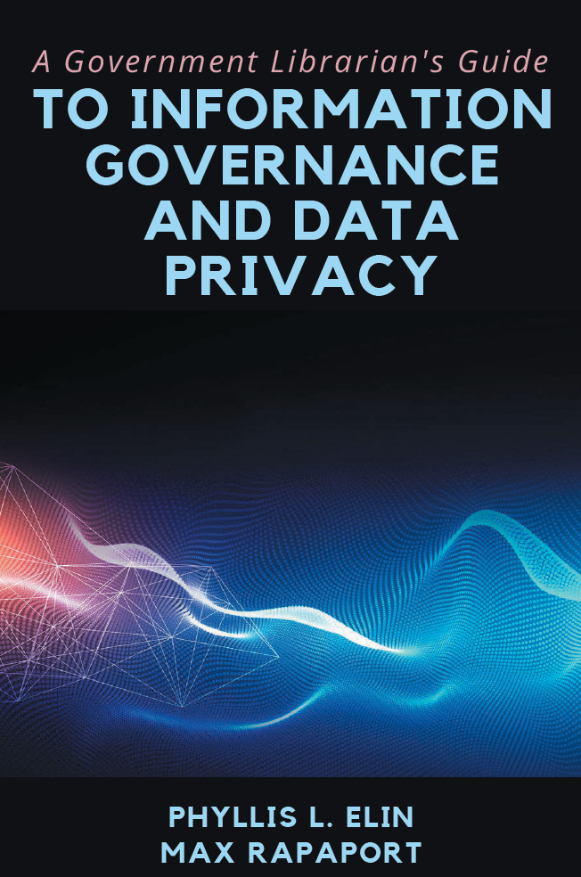 A Government Librarians Guide To Information Governance And Data Privacy Phyllis L Elin