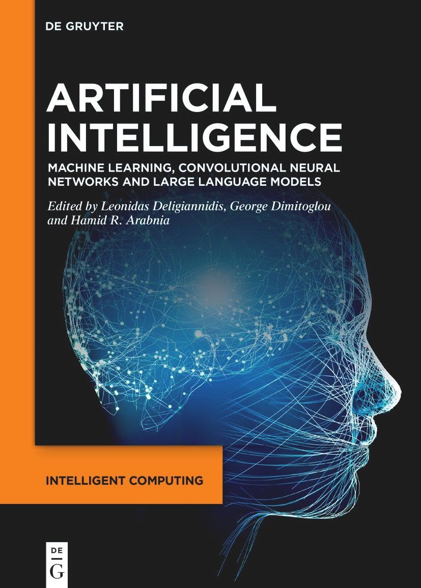 Artificial Intelligence Machine Learning Convolutional Neural Networks And Large Language Models 1st Edition Leonidas Deligiannidis