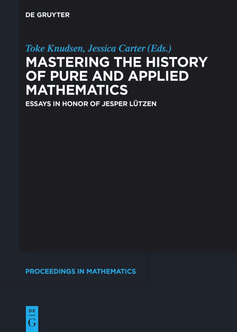 Mastering The History Of Pure And Applied Mathematics 1st Edition Toke Lindegaard Knudsen