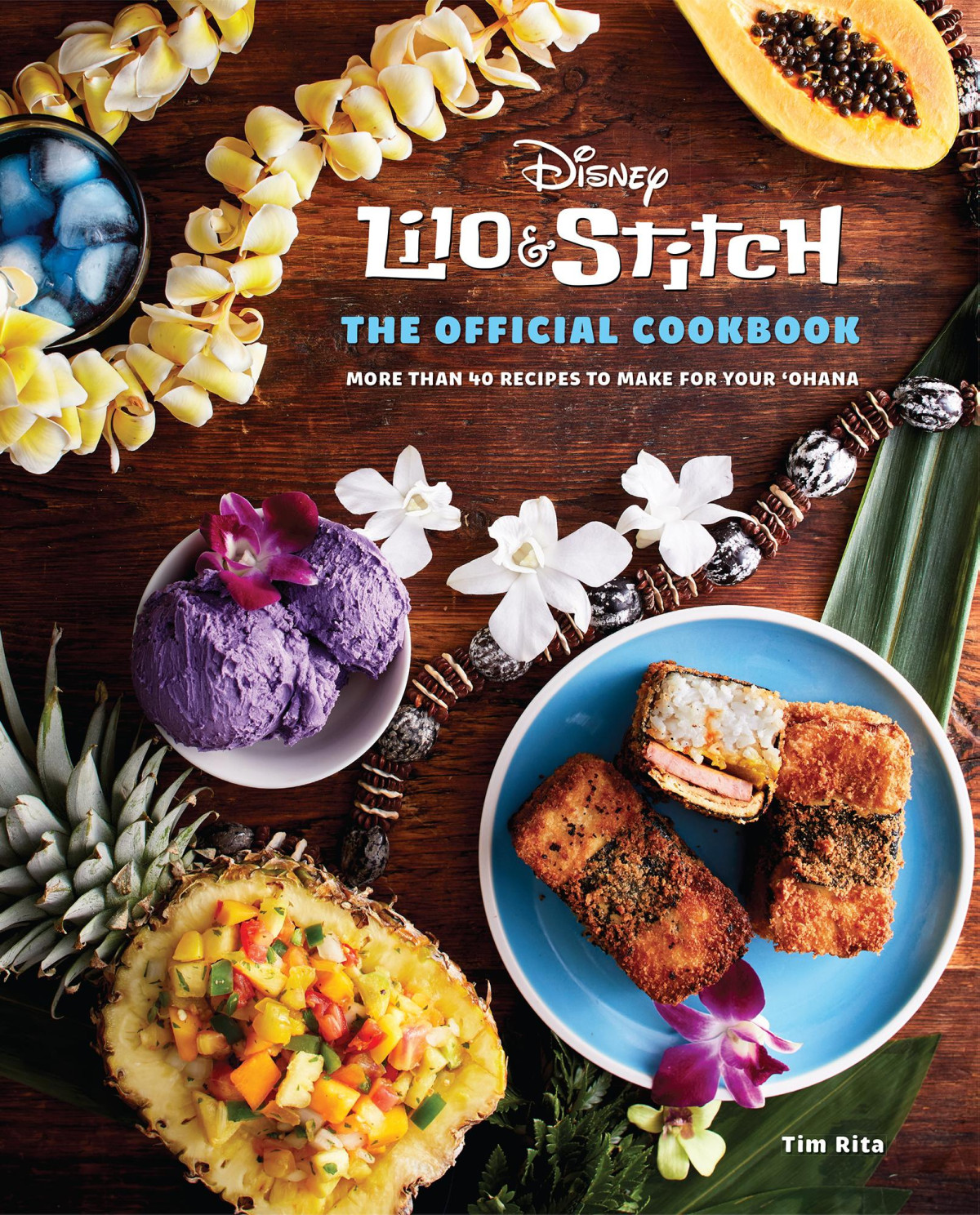Lilo And Stitch The Official Cookbook 50 Recipes To Make For Your Ohana Tim Rita