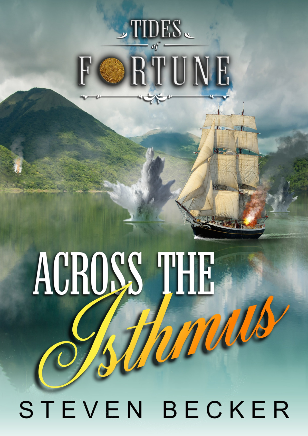Across The Isthmus Tides Of Fortune Book 8 Steven Becker