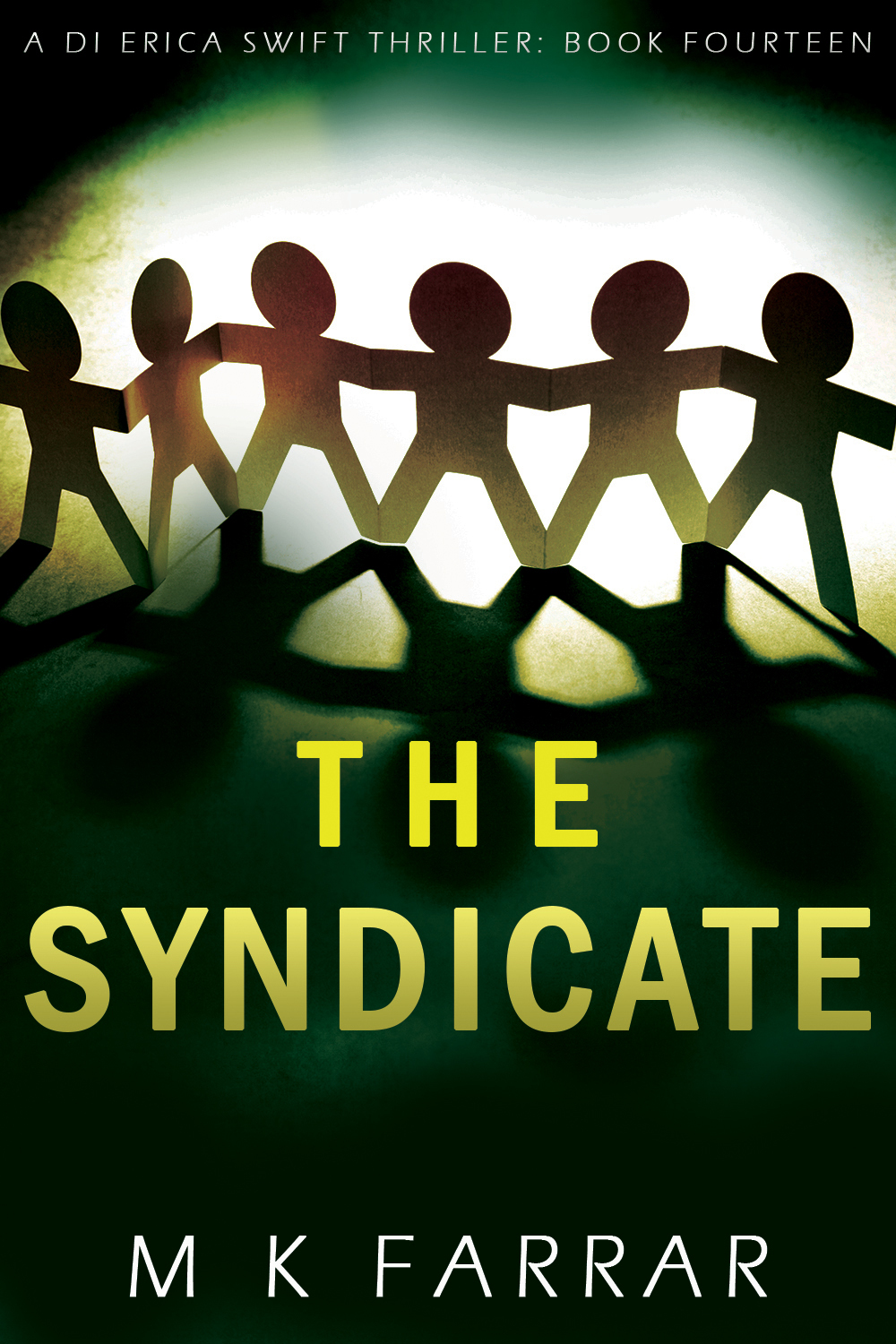 The Syndicate A Di Erica Swift Thriller Book 14 M K Farrar
