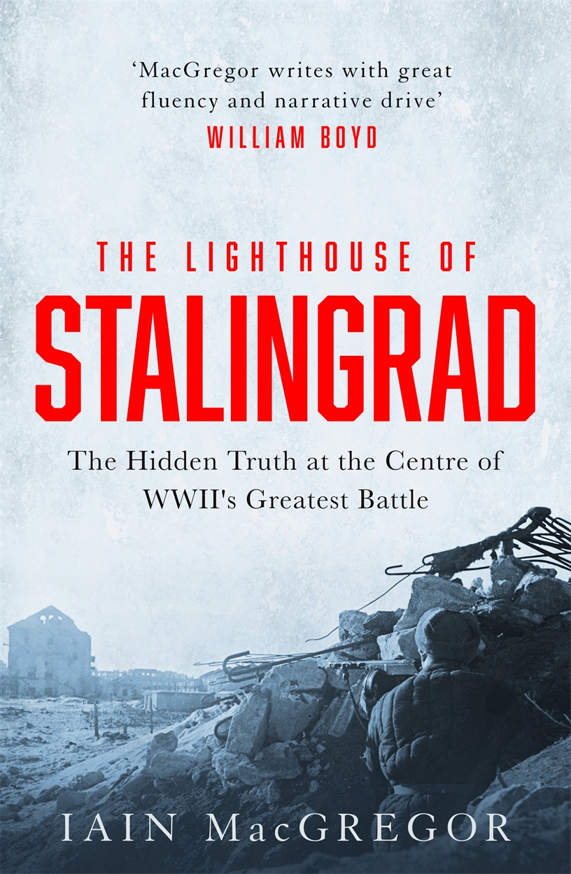 The Lighthouse Of Stalingrad Iain Macgregor
