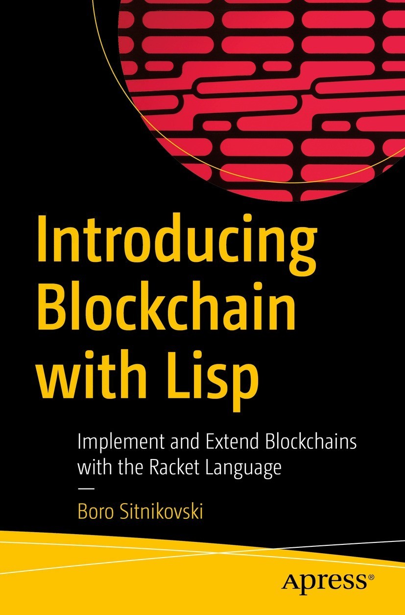Introducing Blockchain With Lisp Implement And Extend Blockchains With The Racket Language 1st Edition Boro Sitnikovski
