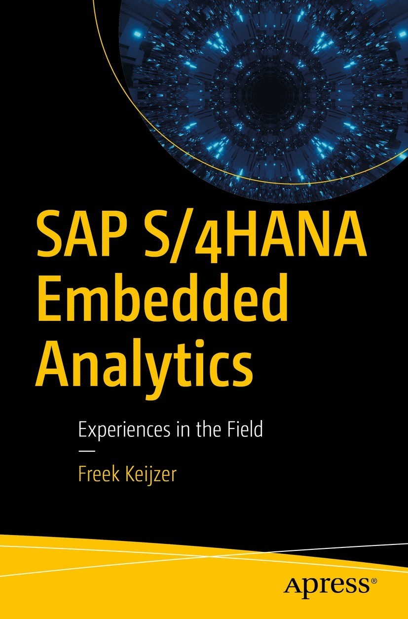 Sap S4hana Embedded Analytics Experiences In The Field 1st Edition Freek Keijzer
