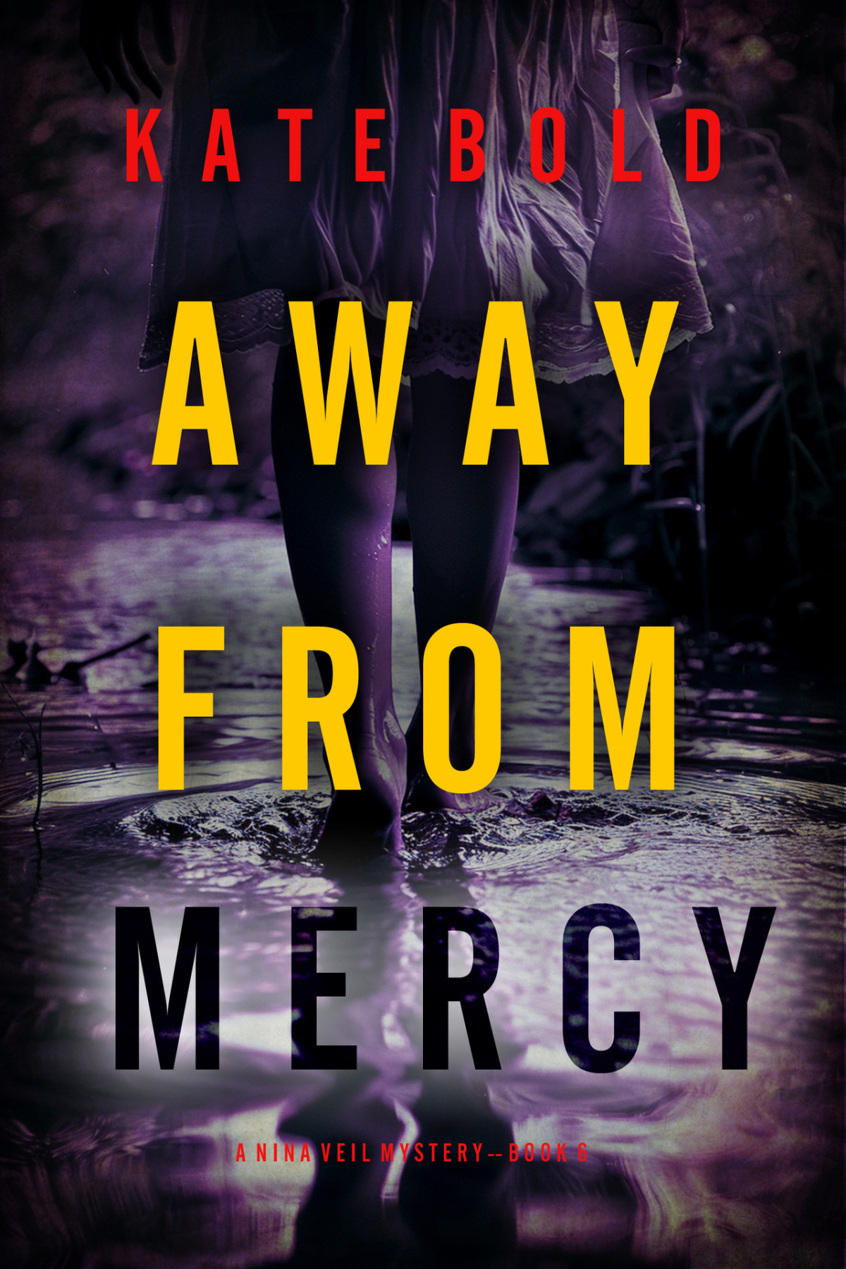 Away From Mercy A Nina Veil Fbi Suspense Thrillerbook Six Bold