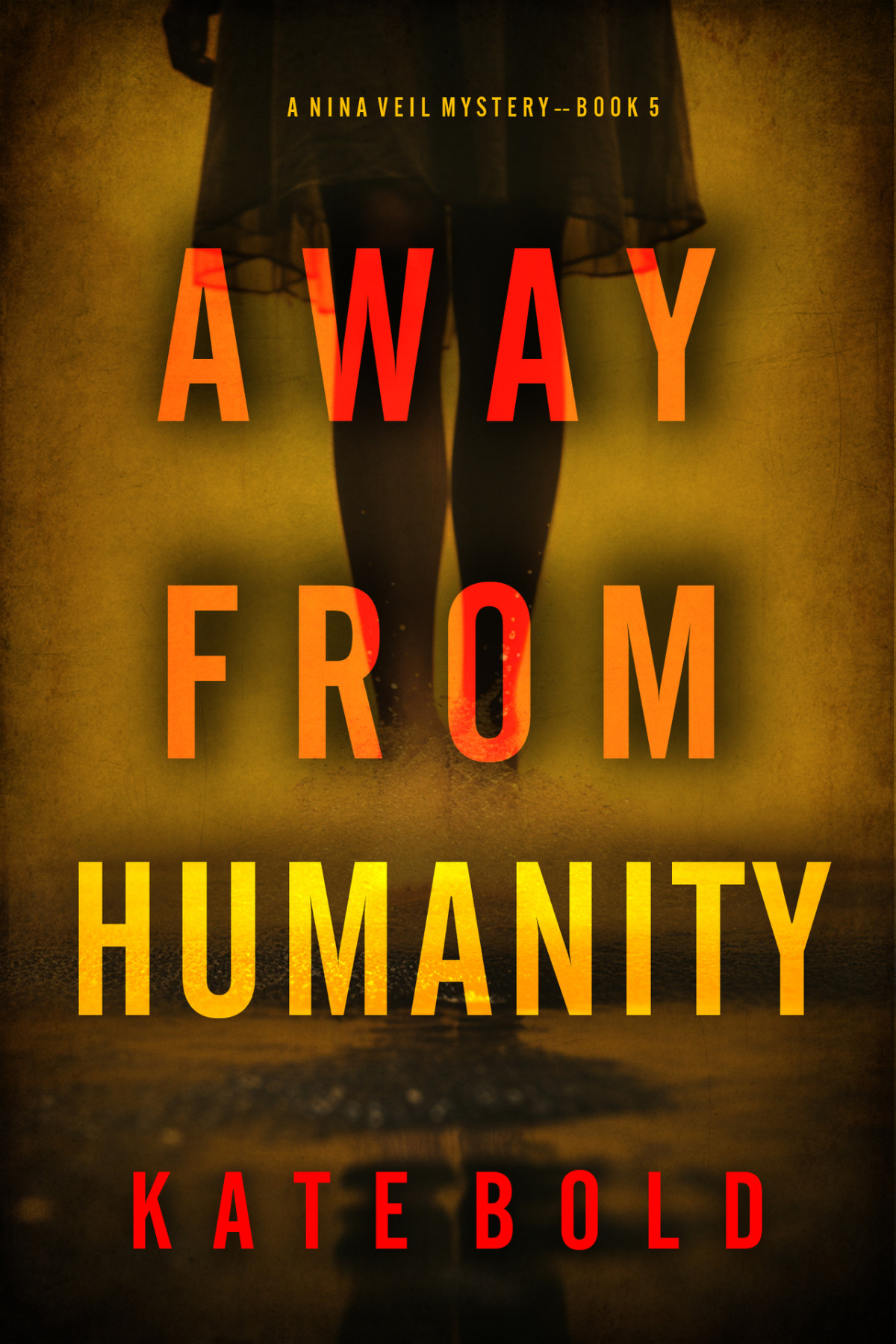 Away From Humanity A Nina Veil Fbi Suspense Thrillerbook 5 Bold