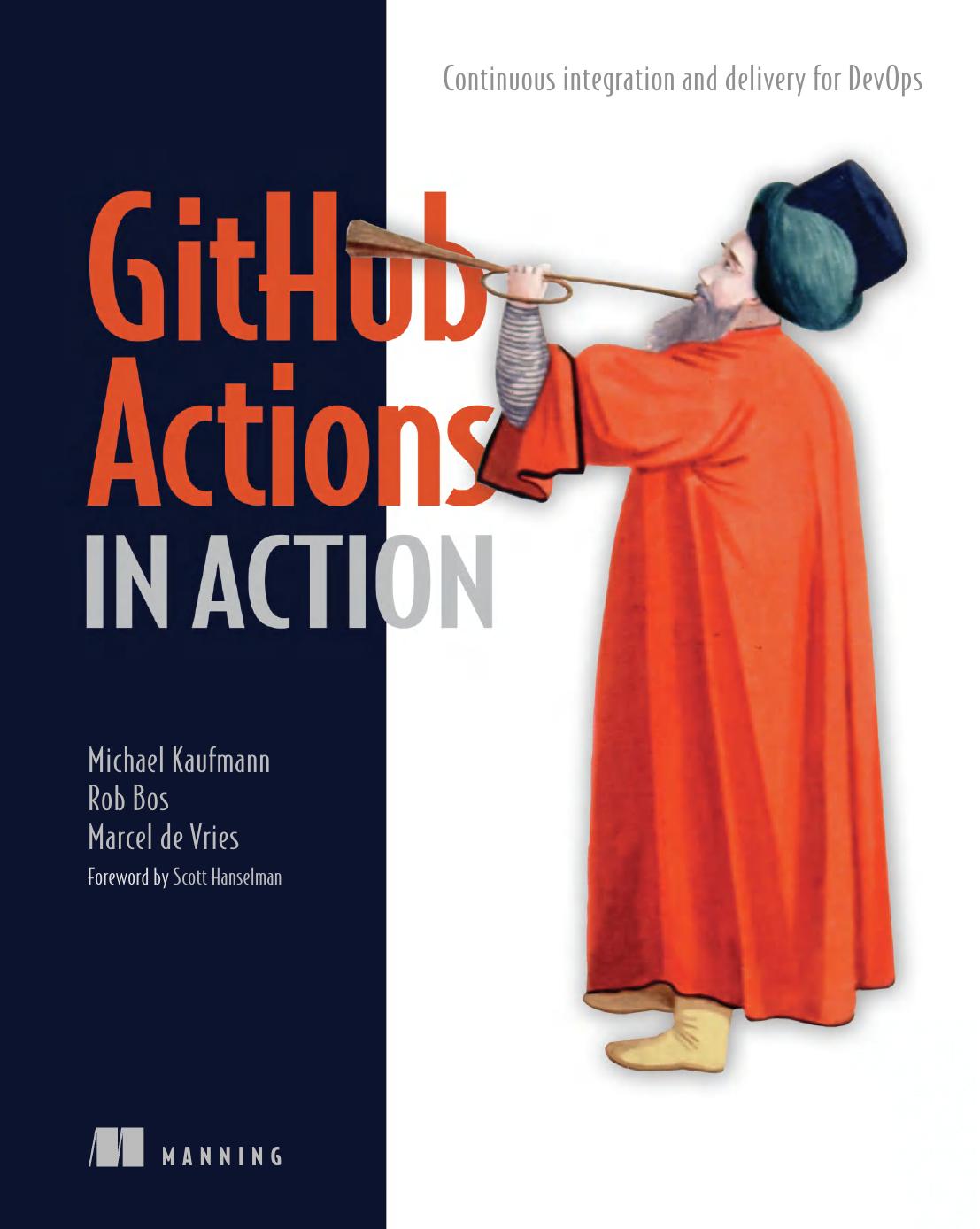 Github Actions In Action Continuous Integration And Delivery For Devops 1st Edition Michael Kaufmann