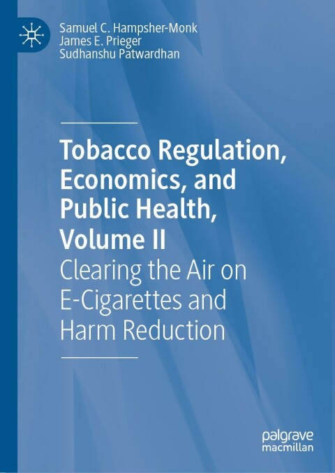 Tobacco Regulation Economics And Public Health Volume Ii Clearing The Air On Ecigarettes And Harm Reduction 5th Edition Samuel C Hampshermonk
