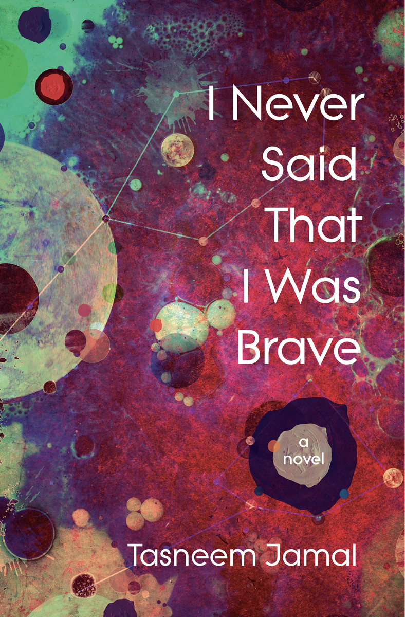 I Never Said That I Was Brave Tasneem Jamal