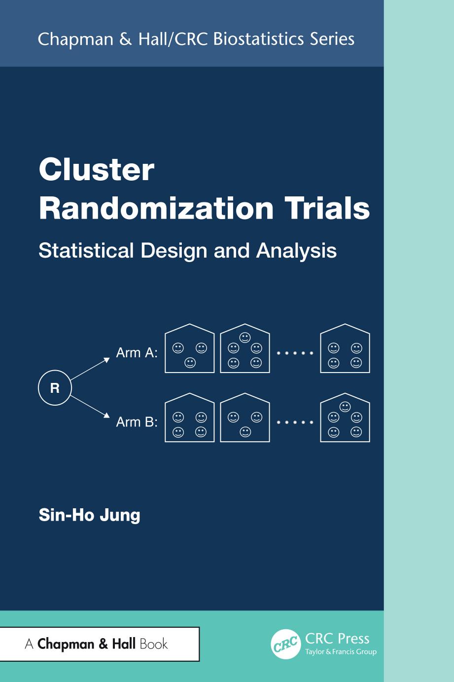 Cluster Randomization Trials Statistical Design And Analysis Sinho Jung
