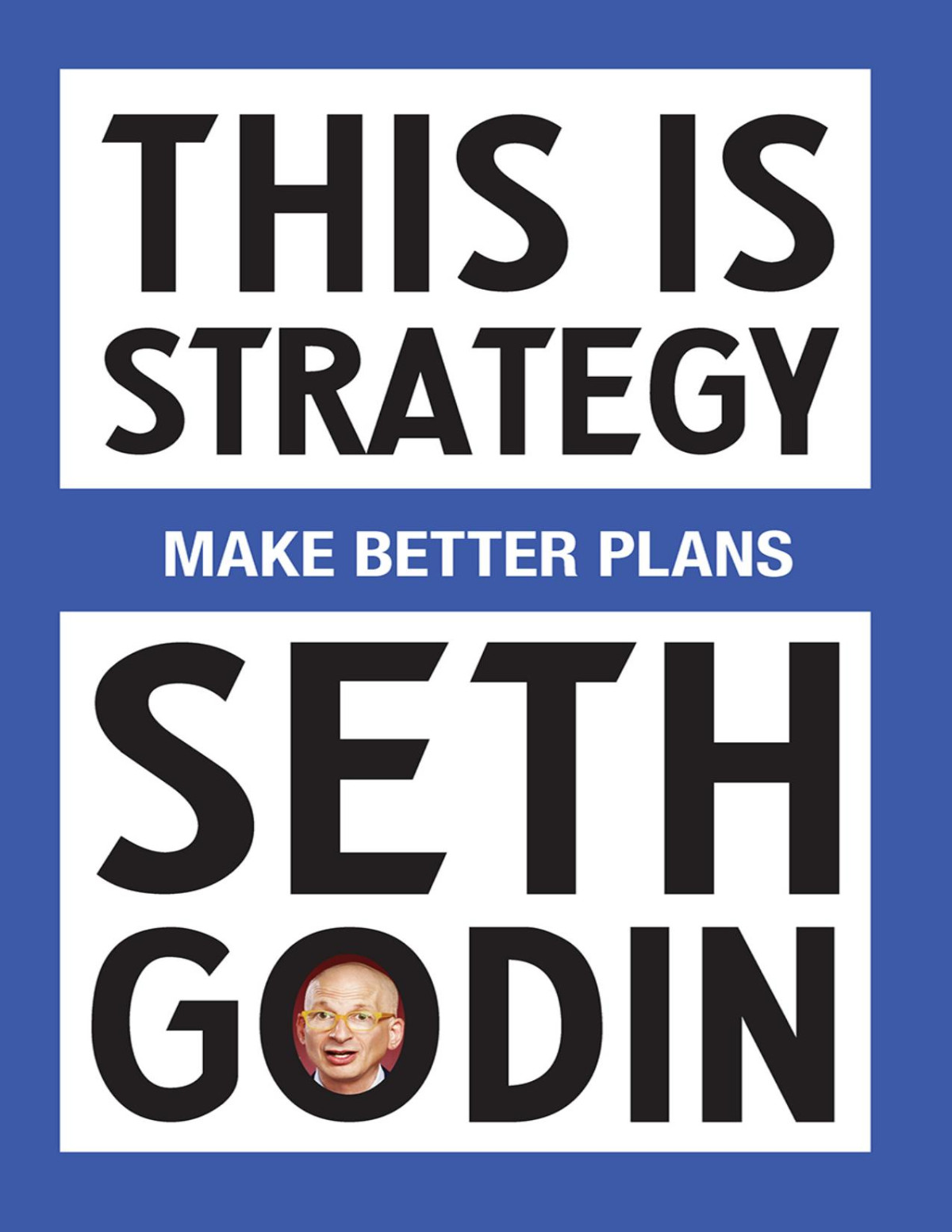 This Is Strategy Make Better Plans Seth Godin