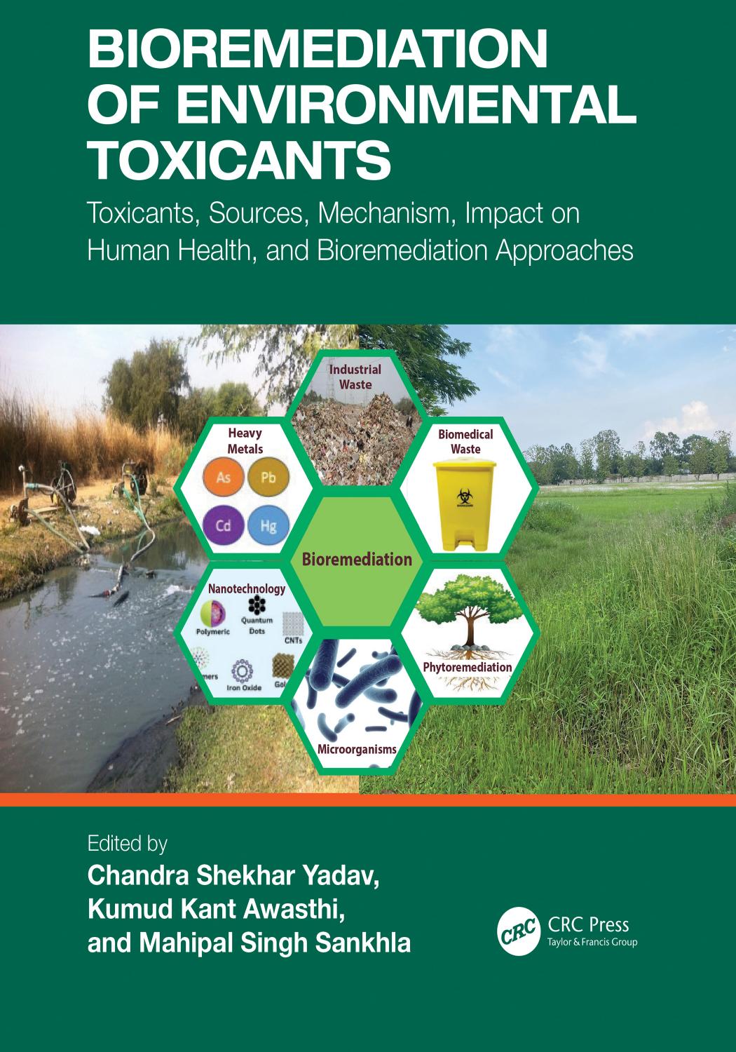 Bioremediation Of Environmental Toxicants Toxicants Sources Mechanism Impact On Human Health And Bioremediation Approaches Chandra Shekhar Yadav