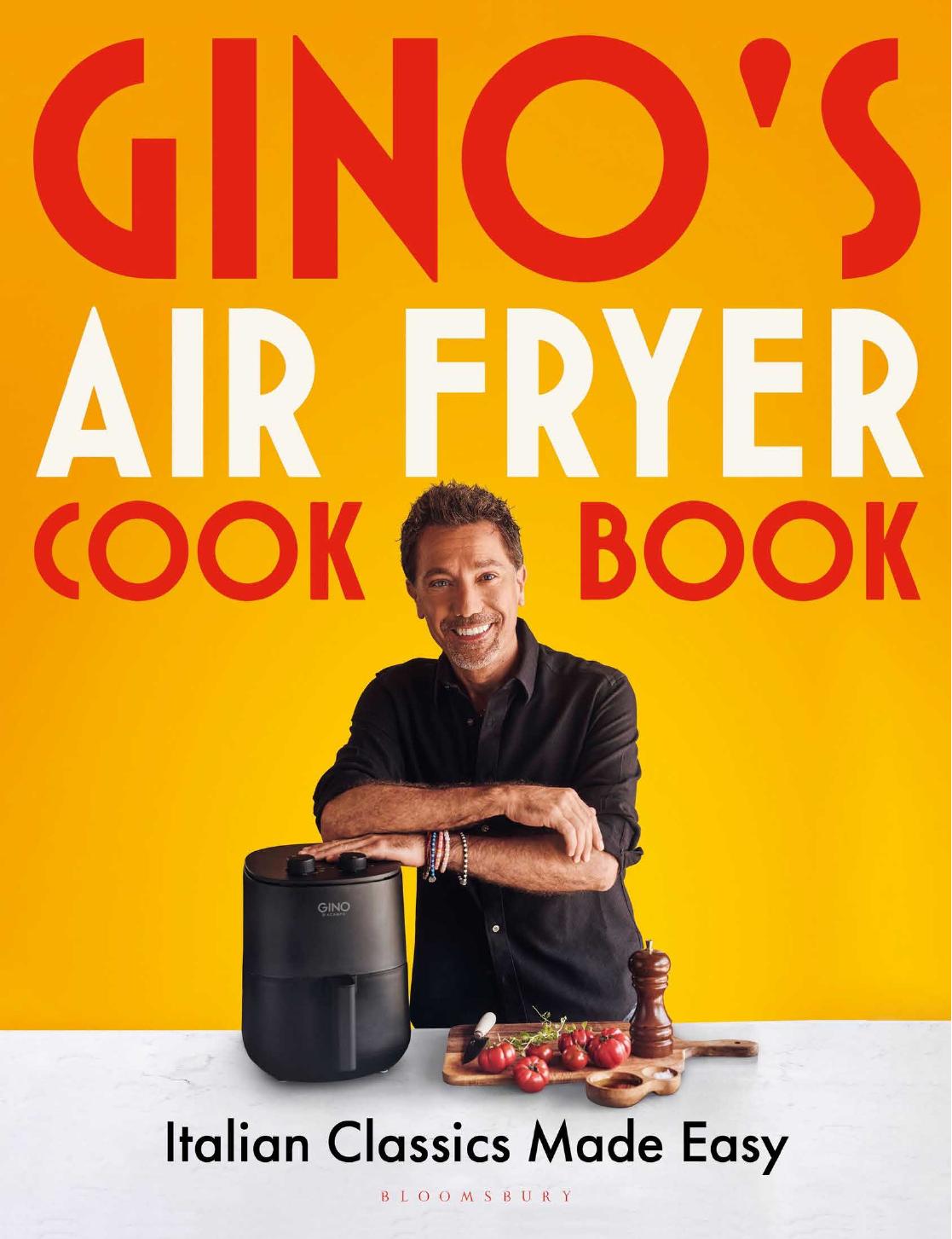 Ginos Air Fryer Cookbook Italian Classics Made Easy Gino Dacampo