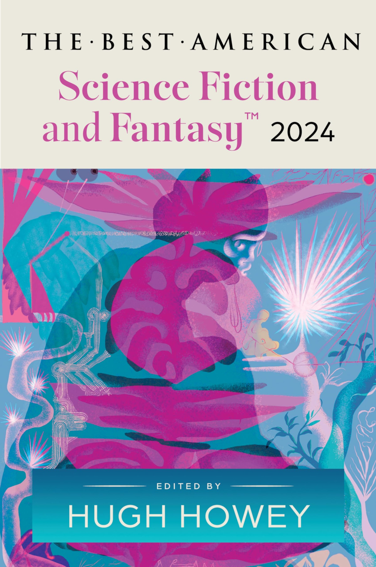 The Best American Science Fiction And Fantasy 2024 Hugh Howey