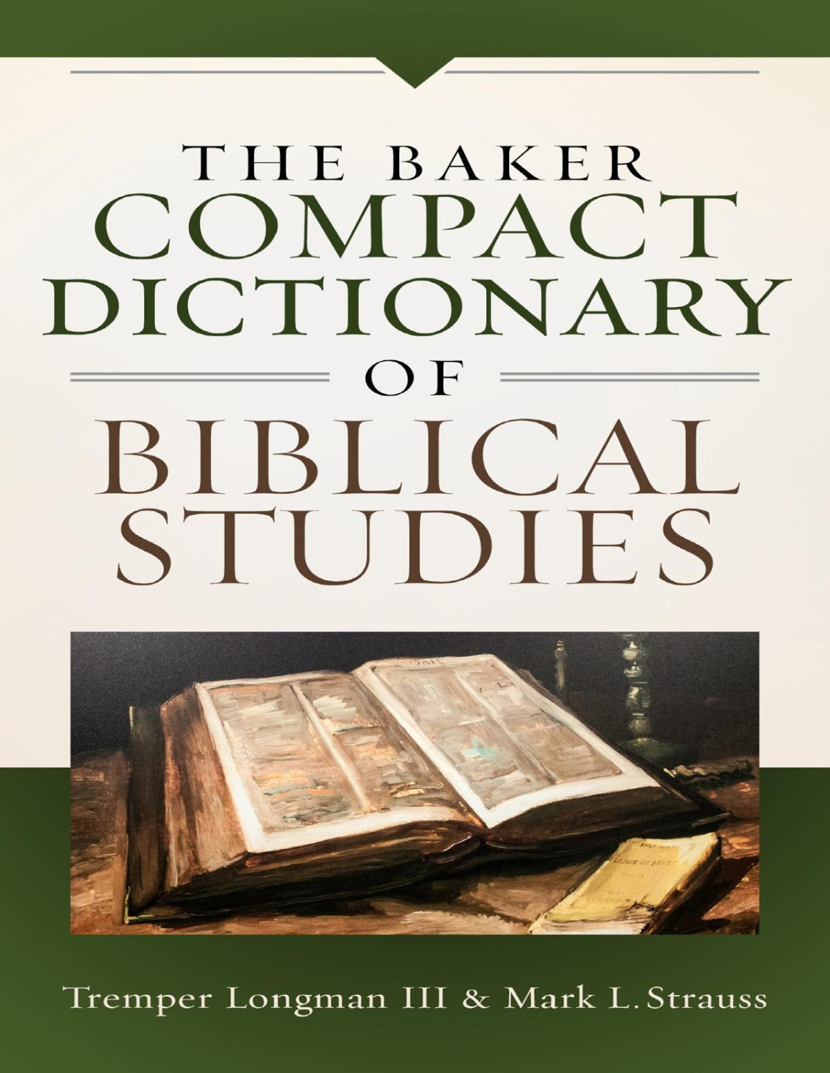 The Baker Compact Dictionary Of Biblical Studies Tremper Iii Longman