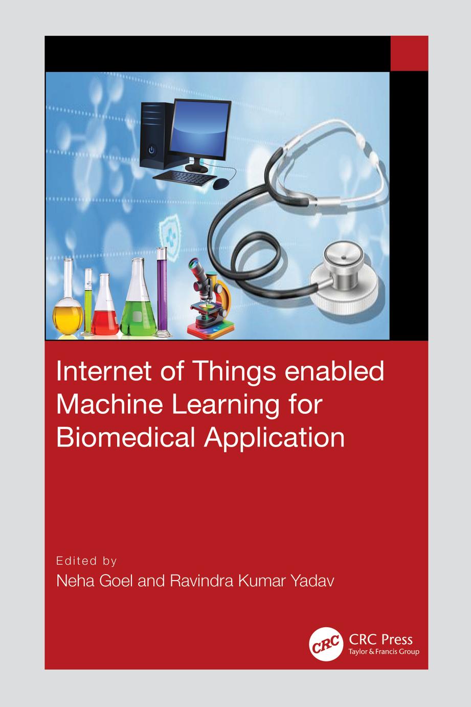 Internet Of Things Enabled Machine Learning For Biomedical Applications Neha Goel Ravindra Kumar Yadav