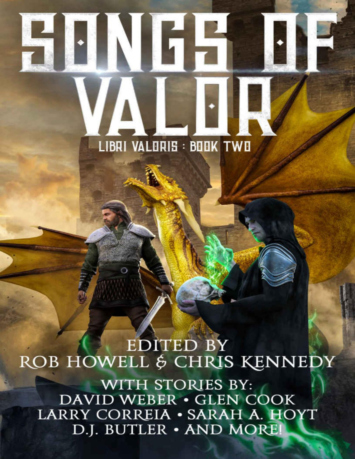 Songs Of Valor Rob Howell Chris Kennedy David Weber Glen Cook Sarah A Hoyt Larry Correia Jon R Osborne Kevin Steverson Quincy J Allen D J Butler Benjamin Tyler Smith Melissa Olthoff Jamie Ibson Casey Moores J P Chandler