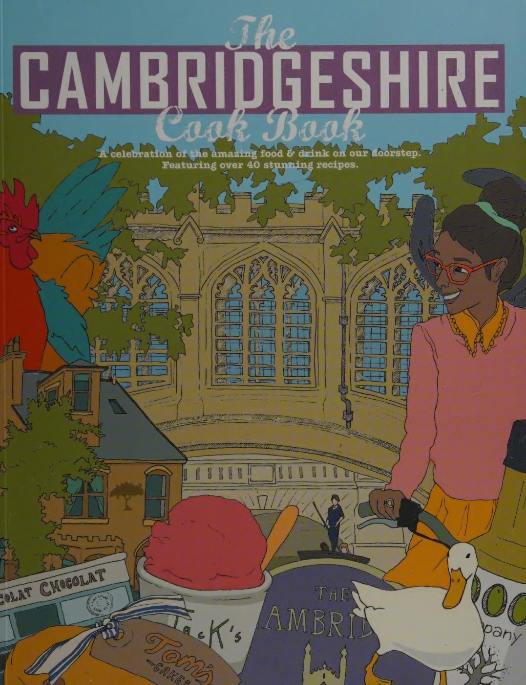 The Cambridgeshire Cook Book A Celebration Of The Amazing Food Drink On Our Doorstep Carl Reid