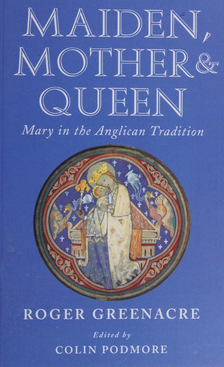 Maiden Mother And Queen Mary In The Anglican Tradition Greenacre