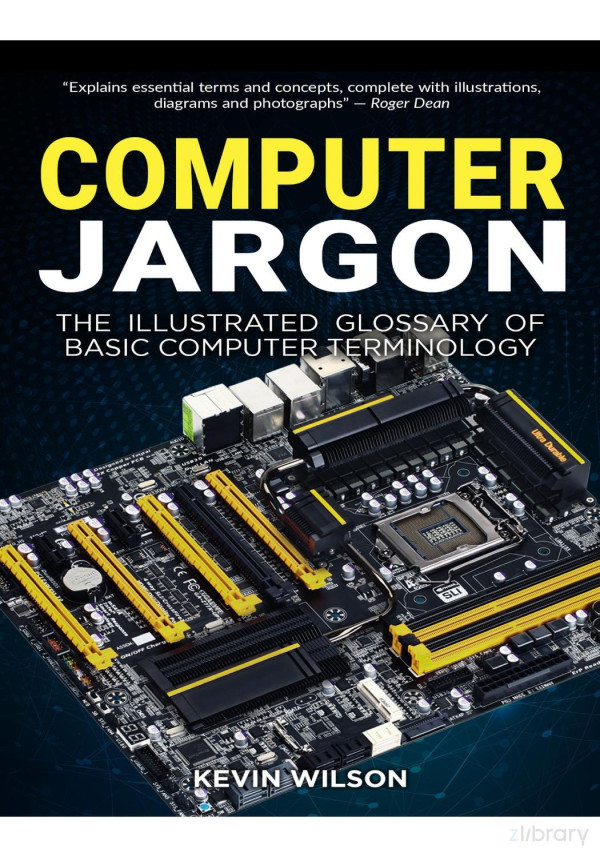 Computer Jargon The Illustrated Glossary Of Basic Computer Term 2024 Wilson K