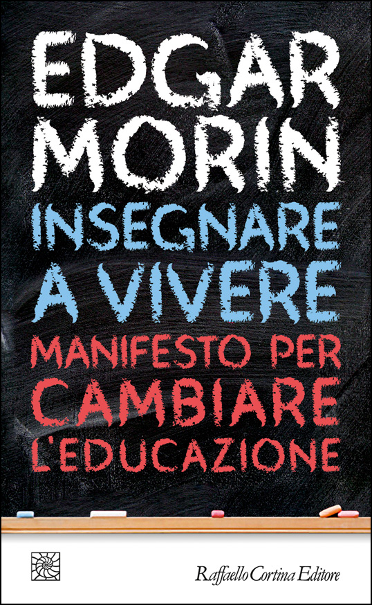 Insegnare A Vivere Manifesto Per Cambiare Leducazione Edgar Morin