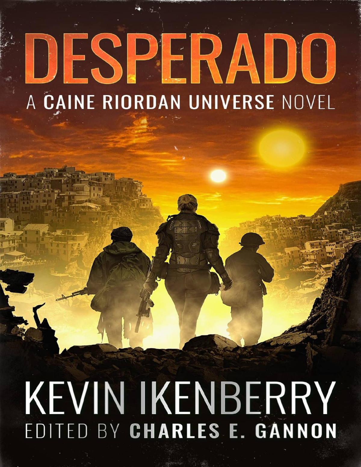 Desperado Kevin Ikenberry Charles E Gannon