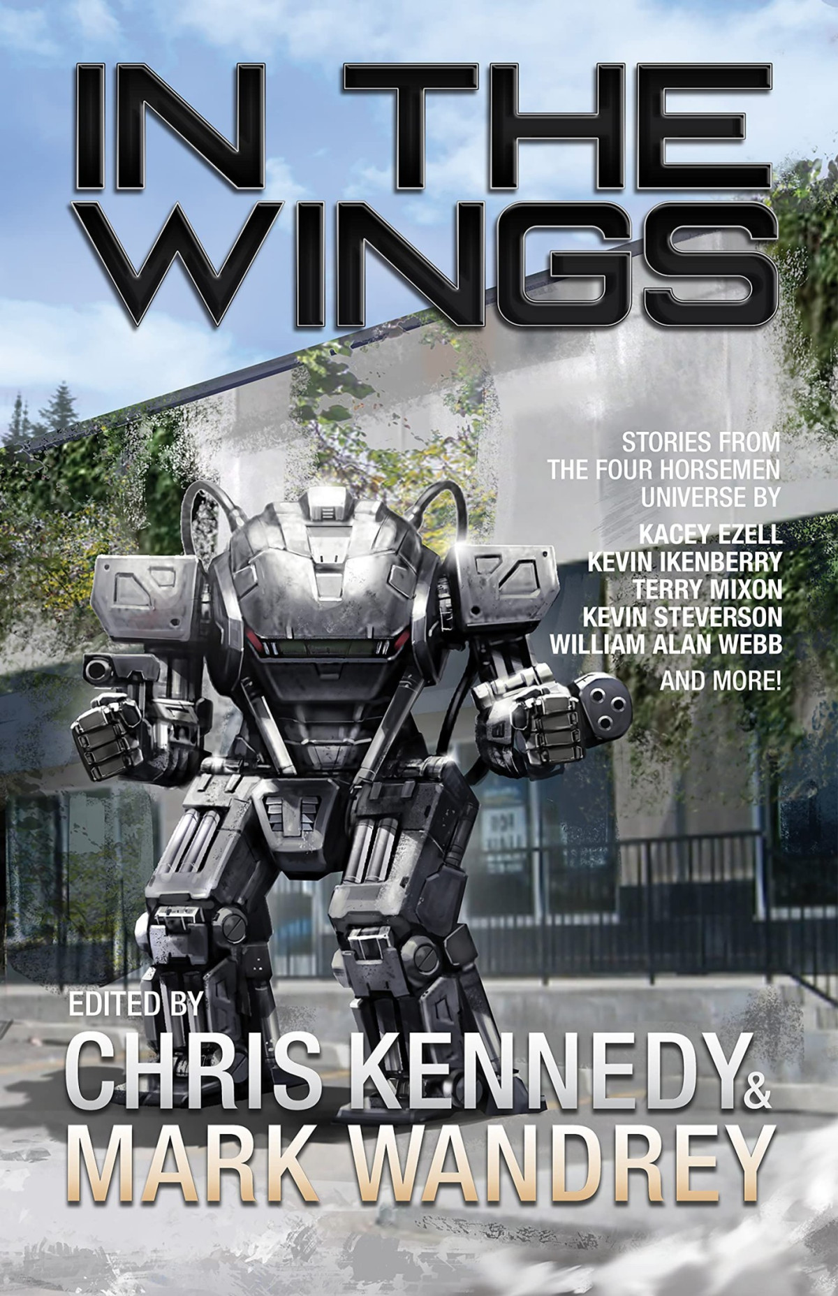 In The Wings An Anthology Of Four Horsemen Universe Secondary Characters Chris Kennedy Mark Wandrey Kevin Ikenberry Kevin Steverson Kacey Ezell Marisa Wolf Tim C Taylor William Alan Webb Terry Mixon Jon R Osborne Richard Alan Chandler Nick Steverson Zachary Ritz David Shadoin Casey Moores