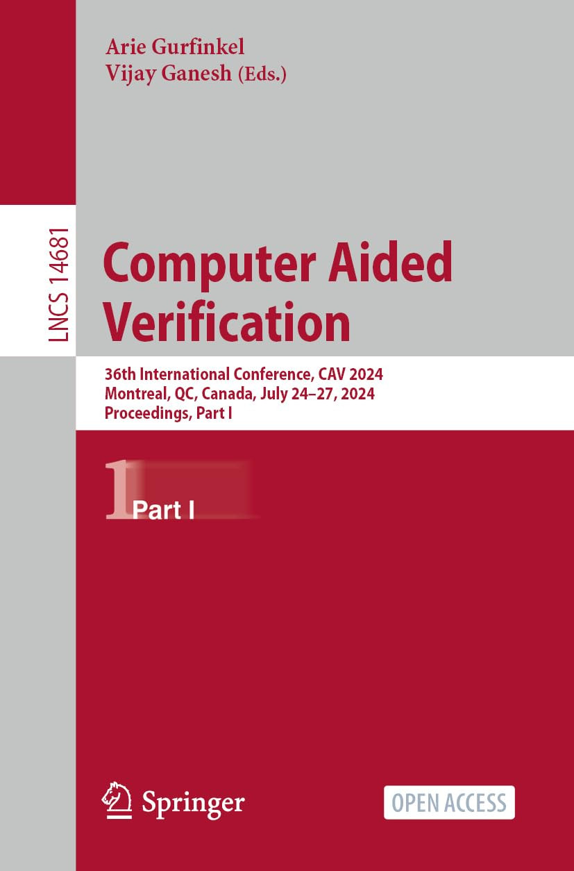 Computer Aided Verification 36th International Conference Cav 2024 Montreal Qc Canada July 2427 2024 Proceedings Part I 1st Edition Vijay Ganesh