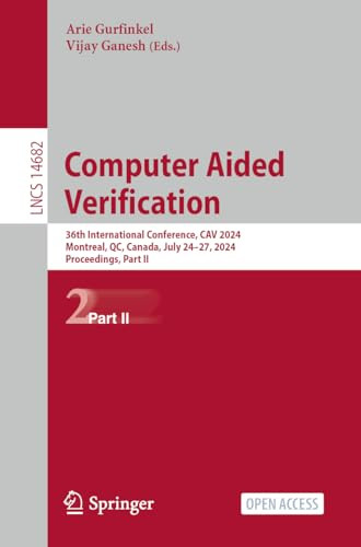 Computer Aided Verification 36th International Conference Cav 2024 Montreal Qc Canada July 2427 2024 Proceedings Part Ii 1st Edition Arie Gurfinkel