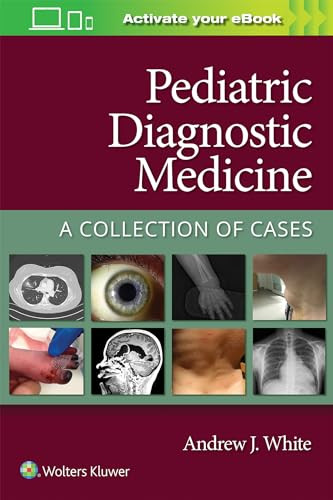 Pediatric Diagnostic Medicine A Collection Of Cases Oct 27 20211975159470lwwpdf First Edition White