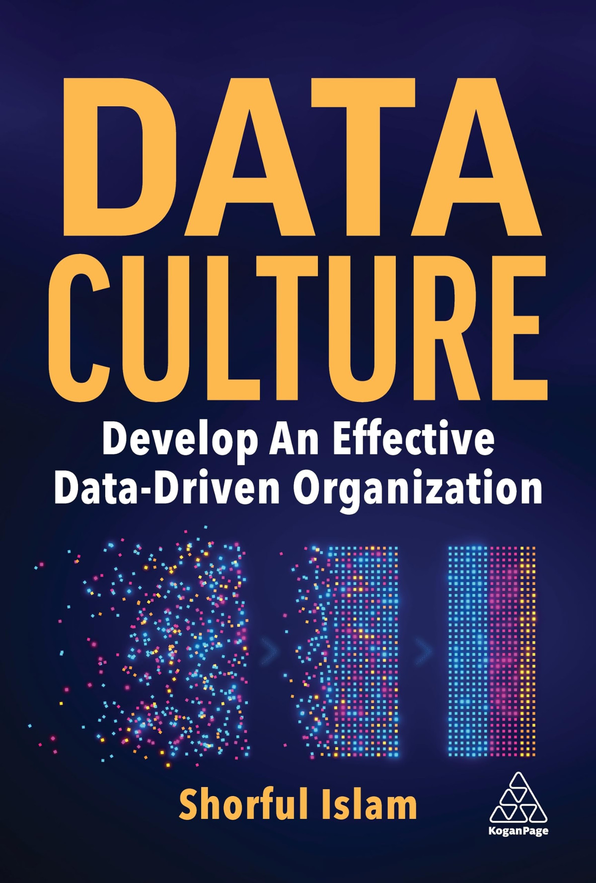 Data Culture Develop An Effective Datadriven Organization 1st Edition Shorful Islam