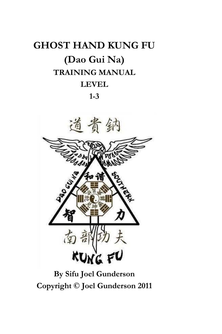 The Secrets Of Ghost Hand Kung Fu Dao Gui Na Training Manual Levels 13 Joel Gunderson