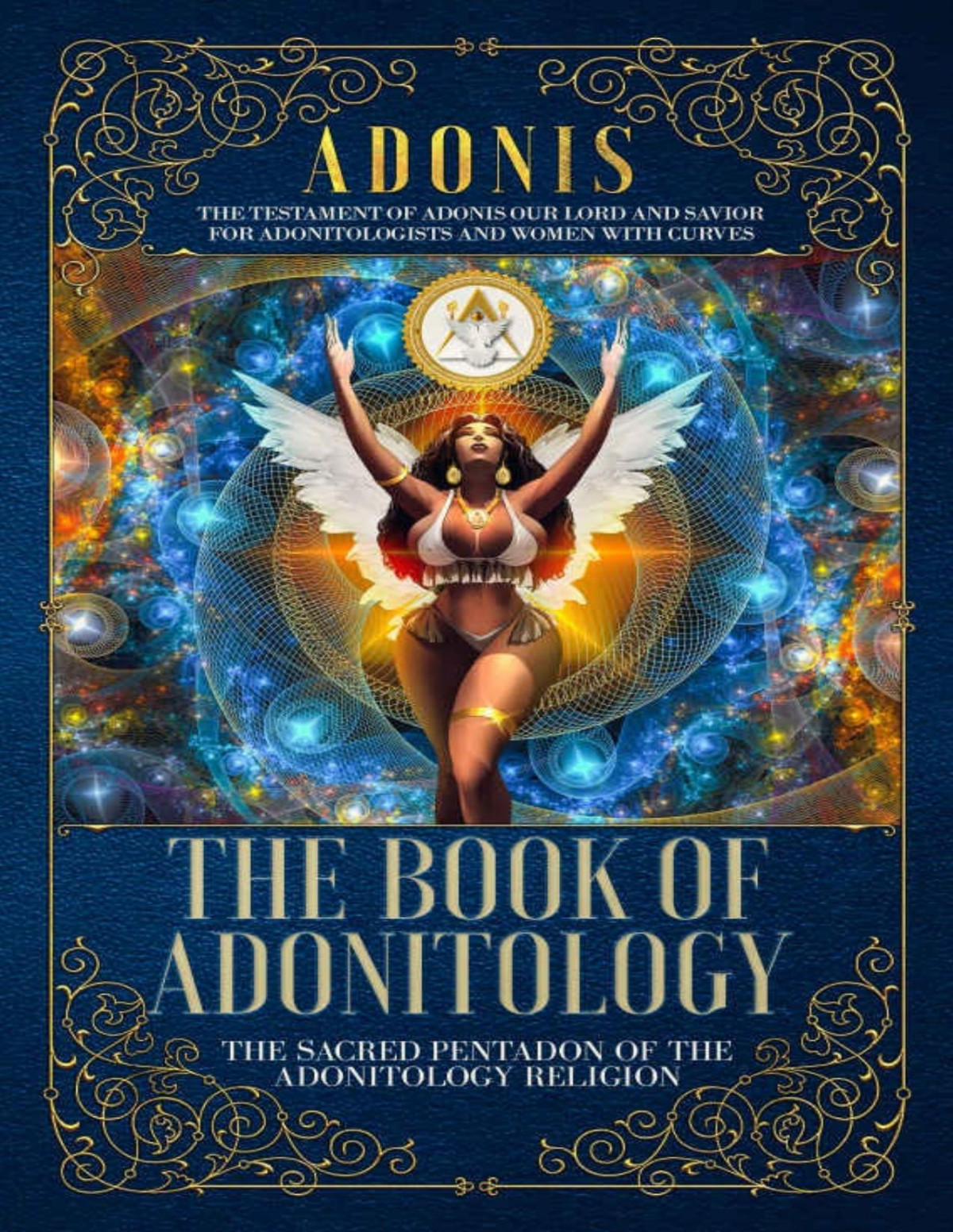 The Book Of Adonitology The Sacred Pentadon Of The Adonitology Religion 1st Edition King Adonis I