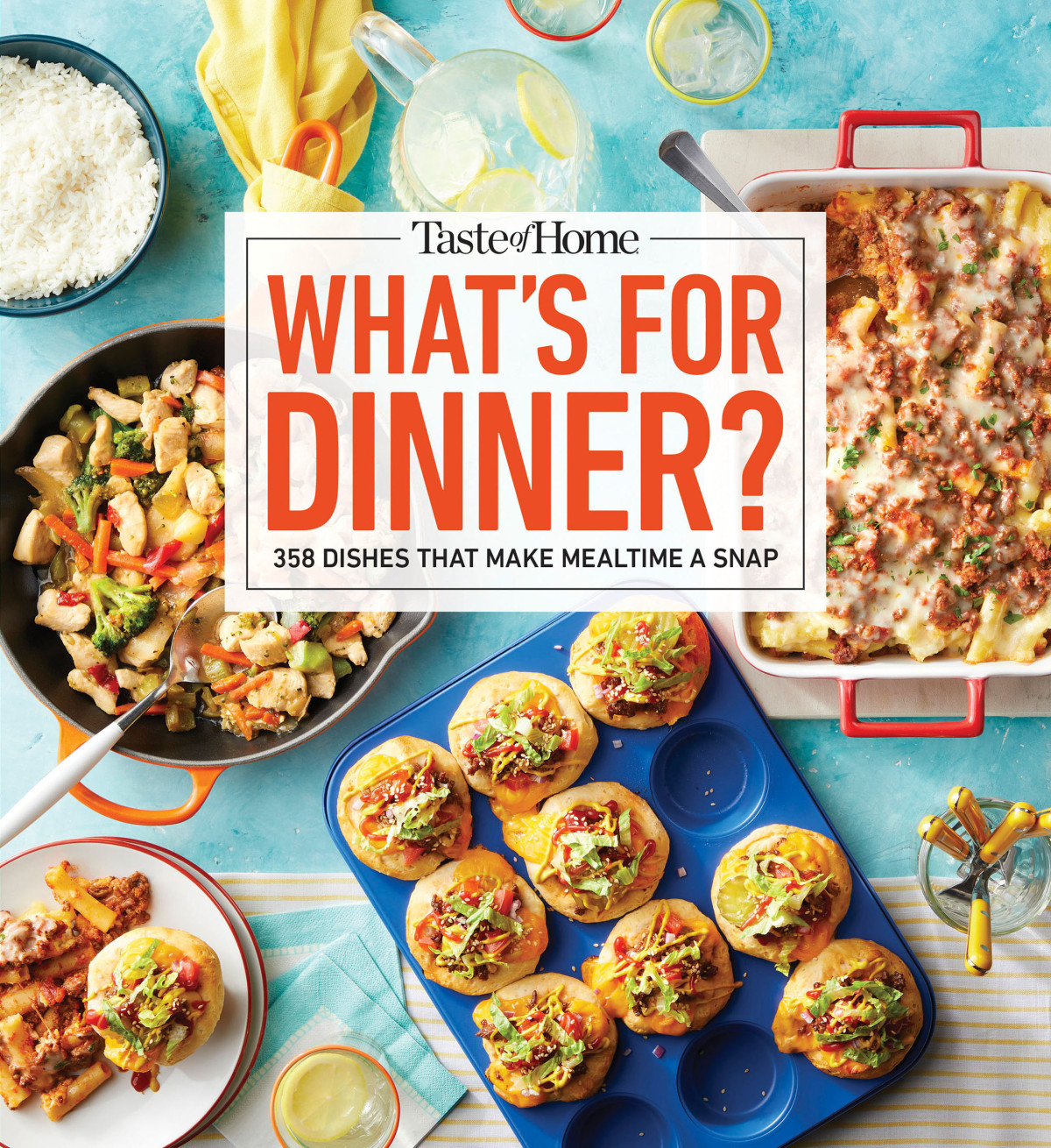Whats For Dinner 358 Recipes That Answer The Ageold Question Home Cooks Face The Most Taste Of Home